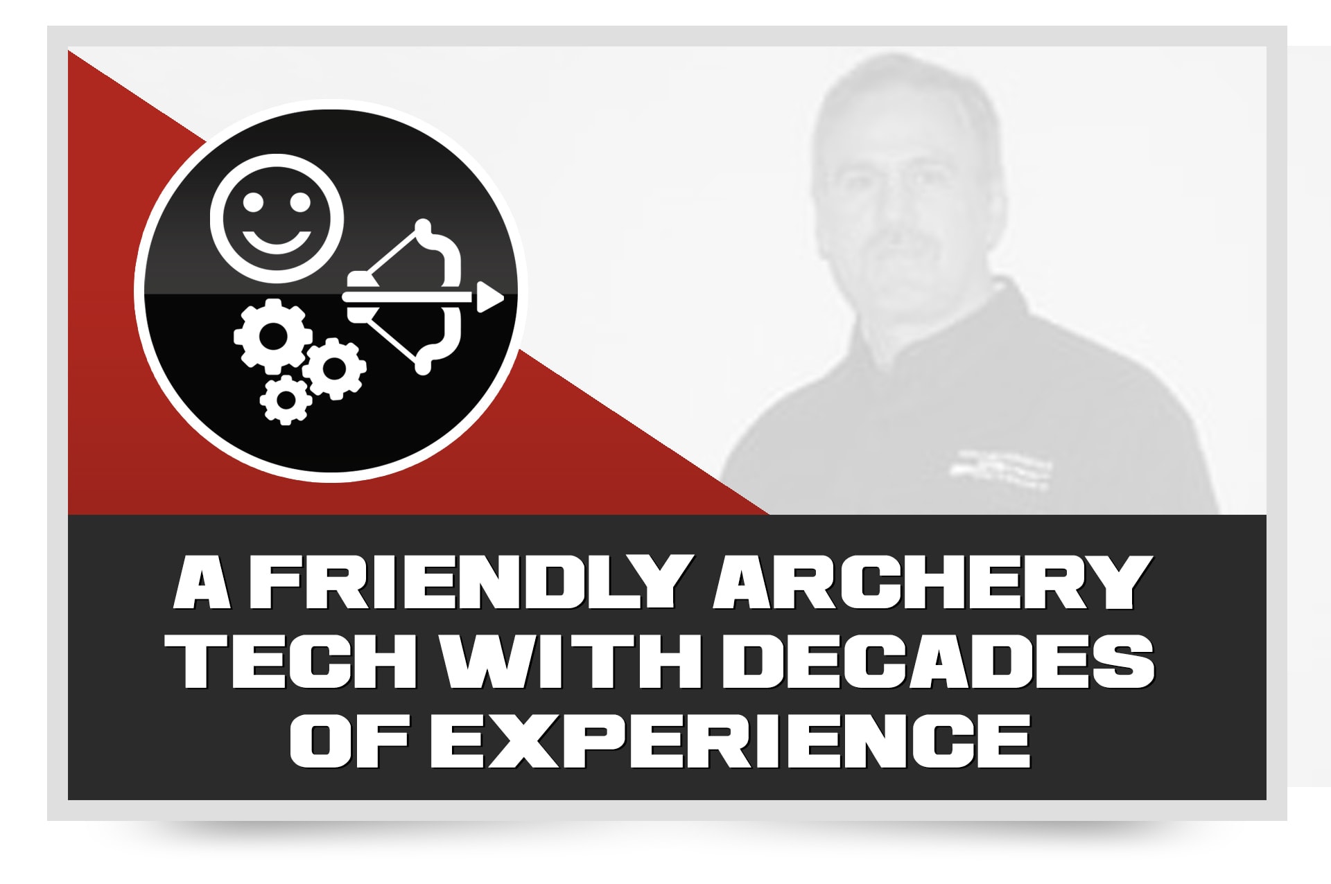 a freindly archery tech with decades of experience